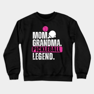 Funny Quote Pickle Ball Mom Grandma Pickleball Legend Crewneck Sweatshirt